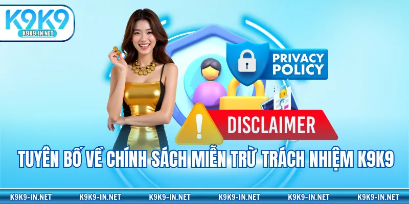 Tuyên bố về chính sách miễn trừ trách nhiệm K9K9
